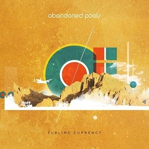 Abandoned Pools - Sublime Currency [2012]